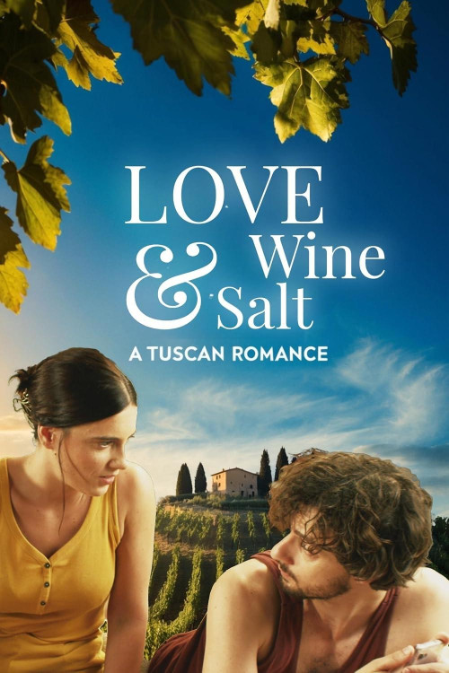 Love, Wine & Salt: A Tuscan Romance (2024)