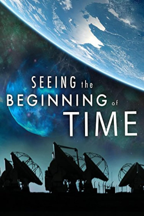 Seeing the Beginning of Time (2017)
