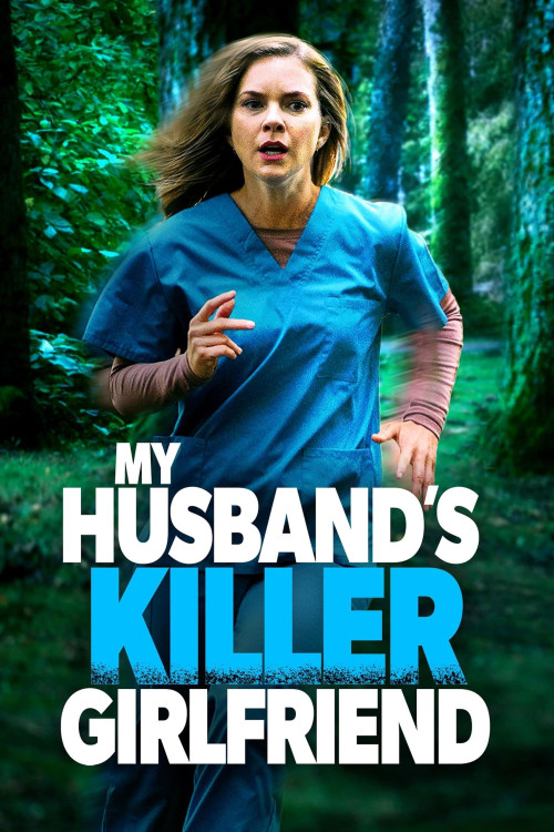 My Husband’s Killer Girlfriend (2021)