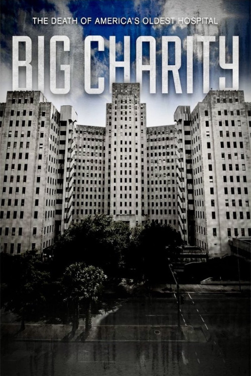 Big Charity: The Death of America’s Oldest Hospital (2014)