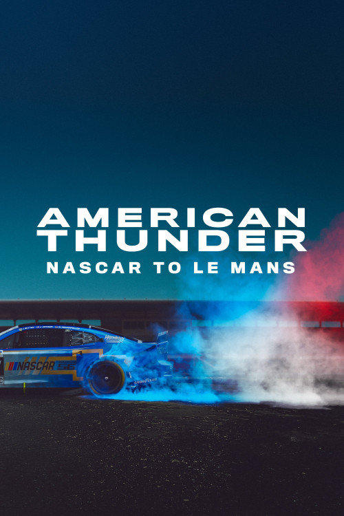 American Thunder: NASCAR to Le Mans (2025)