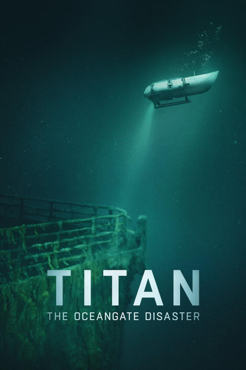 Titan: The OceanGate Disaster (2025)