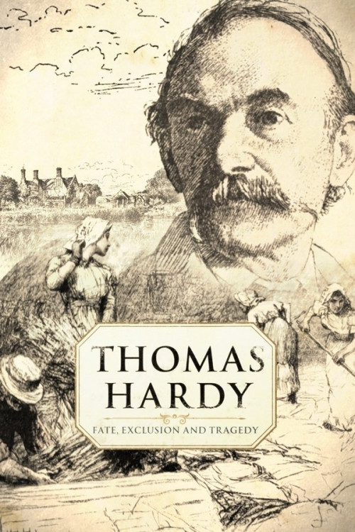 Thomas Hardy: Fate, Exclusion & Tragedy (2021)